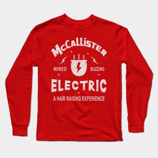 McCallister Electric. Wired, Buzzing, a Hair-Raising Experience Long Sleeve T-Shirt